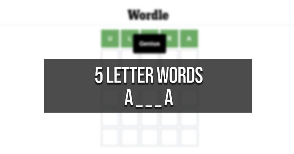 5 letter words starting with A and ending with A