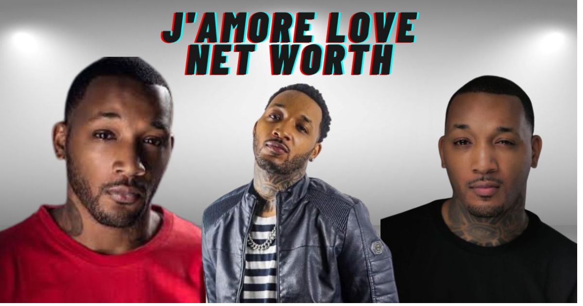 J’amore Love Net Worth: A Deep Dive into the Rising Star’s Fortune